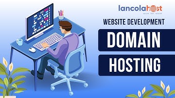 Complete Guide to Domain Registration, Hosting, and Website Development with Lancola Host