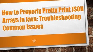 How to Properly Pretty Print JSON Arrays in Java: Troubleshooting Common Issues