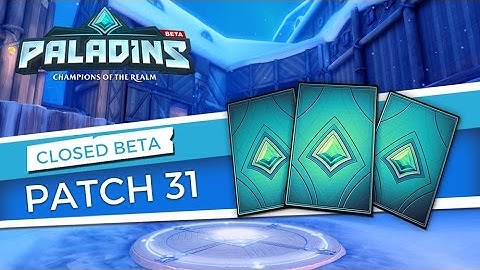 Paladins - Closed Beta 31 Patch Overview