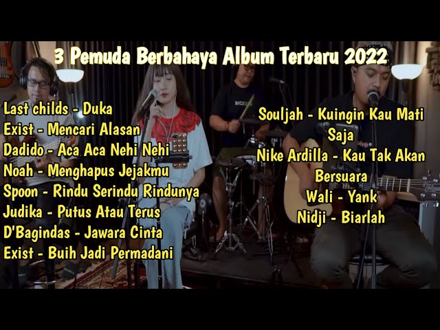 3 Pemuda Berbahaya Feat Delisa dan Sallsa Full Album Tebaru 2022 - Top 12 Cover Terpopuler class=