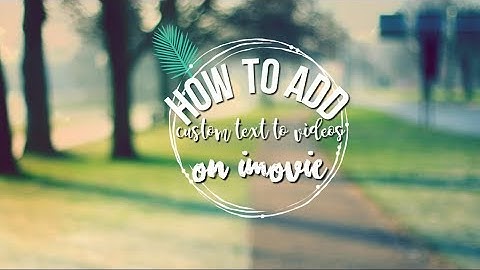 How to add custom text to videos on iMovie | JayleneBravoEditingHacks