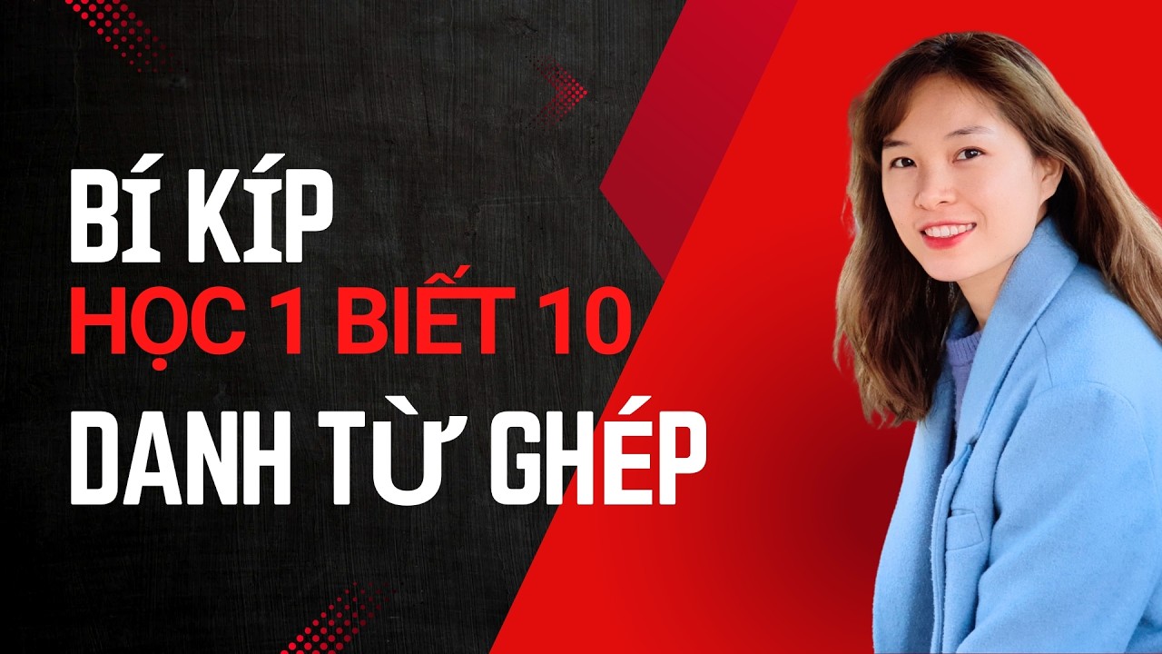 Học 1 biết 10: Tuyệt chiêu mở rộng từ vựng bằng Danh từ ghép tiếng Hàn