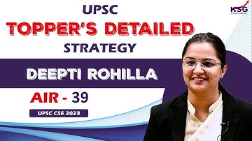 UPSC TOPPER`S DETAILED STRATEGY | DEEPTI ROHILLA AIR-39 UPSC 2023 | KSG IAS