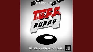 T.U.F.F Puppy Main Theme (From \