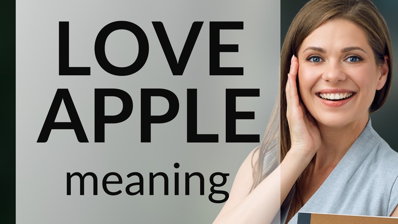 Love apple • LOVE APPLE definition YouTube