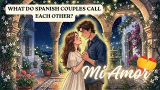 Romantic Spanish Nicknames for Your Partner ❤️ | Brilliant Beginner Lesson | Spanish Daily Podcas