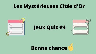 Les Mystérieuses Cités D'or Jeux Quiz #4