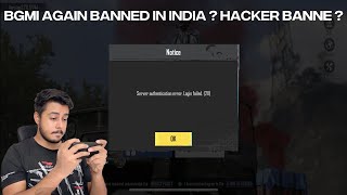 BGMI LOGIN FAILED Authentication error-BGMI AGAIN BANNED IN INDIA | BGMI SERVER FIX  HACKERS BAN 