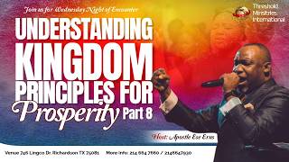 UNDERSTANDING KINGDOM PRINCIPLES PROSPERITY (PART 8) |NIGHT OF ENCOUNTER|Apostle Ese Erus | 06/17/26