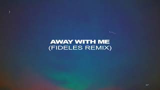 Ross Quinn ‘Away With Me' (Fideles Remix)