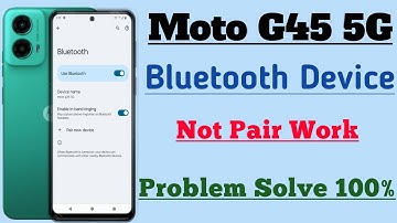 MOTO G45 5G Bluetooth Not Pair Work 100% Problem Fix l Bluetooth Problem Thik Kren Moto G45 5G