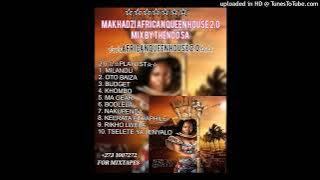 MAKHADZI AFRICAN QUEEN 2.0 ALBUM MIX BY THENDO SA  HOUSE