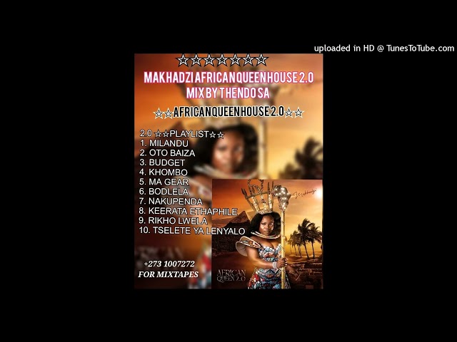 MAKHADZI AFRICAN QUEEN 2.0 ALBUM MIX BY THENDO SA  HOUSE class=