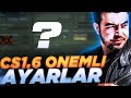 CS 1.6 ÖNEMLİ AYARLAR VE YAZILMASI GEREKEN KODLAR