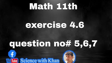 Math 11th exercise 4.6 question no# 5,6,7 kpk textbook