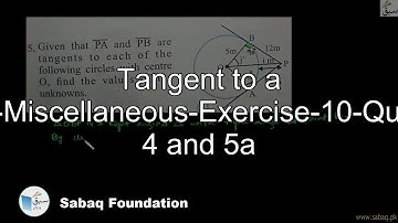 Tangent to a Circle-Miscellaneous-Exercise-10-Question 4 and 5a, Math Lecture | Sabaq.pk