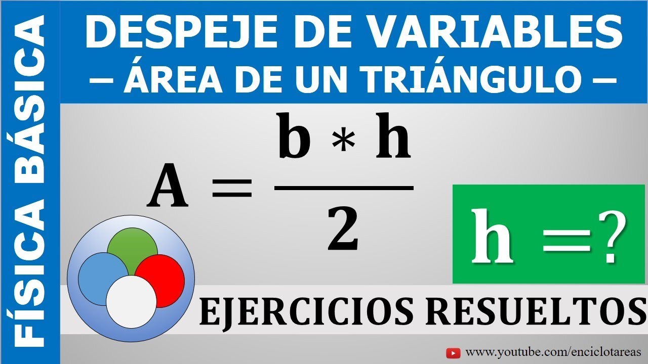 DESPEJE DE VARIABLES ÁREA DE UN TRIÁNGULO ALTURA YouTube
