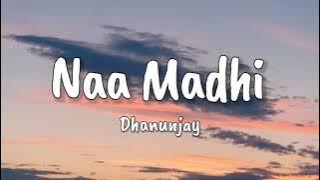Naa Madhi lyrics | Thiru | Dhanush | Dhanunjay | Anirudh