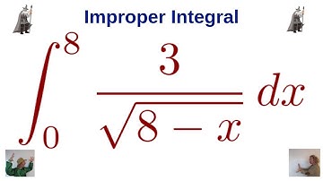 Evaluate the Improper Integral 3/sqrt(8 - x) from 0 to 8 Example with Infinite Discontinuity