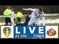 LIVE FOOTBALL | Leeds United U23 v Sunderland U23 | Premier League 2