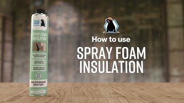 How to Use Seal Spray Foam Spray Foam Insulation