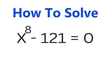 Math Olympiad Question x^8-121=0 | Solve For x | Mathematics