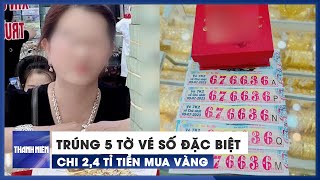 Người phụ nữ miền Tây trúng đặc biệt 5 tờ vé số, chi 2,4 tỉ mua vàng screenshot 2