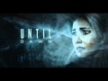 Until Dawn ★ Soundtrack &quot;Stormy Weather&quot; ★ Song Trailer PS4 [2015]