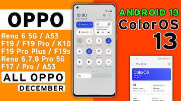 Oppo ColorOS 13 December Update | Oppo Reno 6 5G,7 Pro,A53,A52,F15,F19 Pro Plus,F19/Pro,F17,F21/Pro
