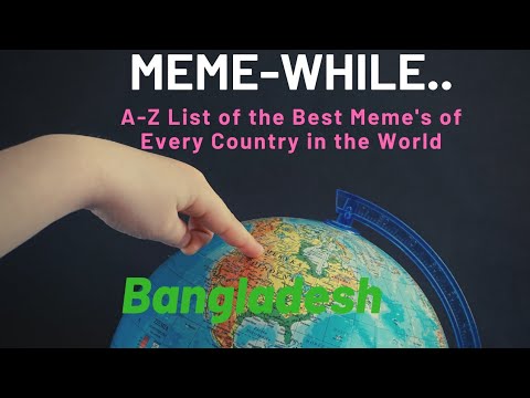 meme-while-in-bangladesh...-a-z-meme-showcase/list-from-around-the-world!