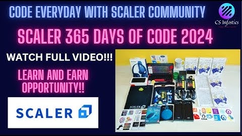 Scaler 365 Days Of Code 2024 | Code Everyday with Scaler Community | Learn and Earn | Get Free Swags