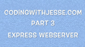 Express Webserver - #3 - CodingWithJesse.com