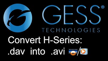 How to Convert your GESS Technologies .dav file into an .avi file