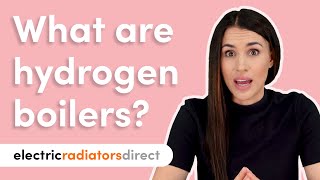 What Are Hydrogen Boilers? | Electric Radiators Direct by Electric Radiators Direct 90 views 1 year ago 1 minute, 11 seconds