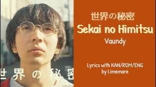 Vaundy - Sekai no Himitsu (世界の秘密)  (Lyrics Kan/Rom/Eng)