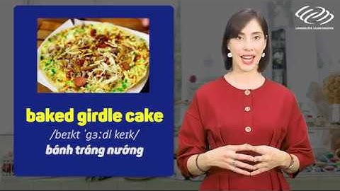 Langmaster - Từ vựng tiếng Anh cơ bản | Tên tiếng Anh của các món ăn vặt Việt