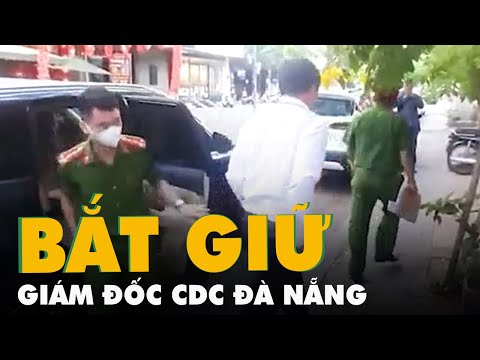 Bắt giám đốc CDC Đà Nẵng 'móc nối với Công ty Việt Á tham ô số vật tư xét nghiệm COVID-19'