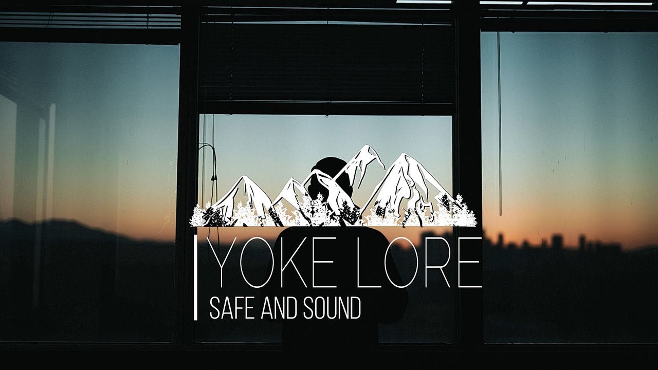 Yoke Lore Safe and Sound (Lyrics) YouTube