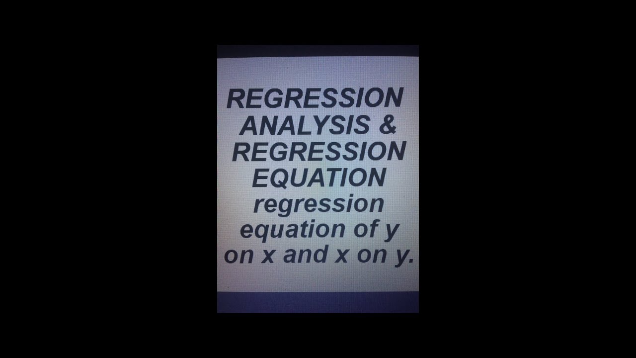 REGRESSION ANALYSIS PROOF OF REGRESSION EQUATION OF Y ON X YouTube