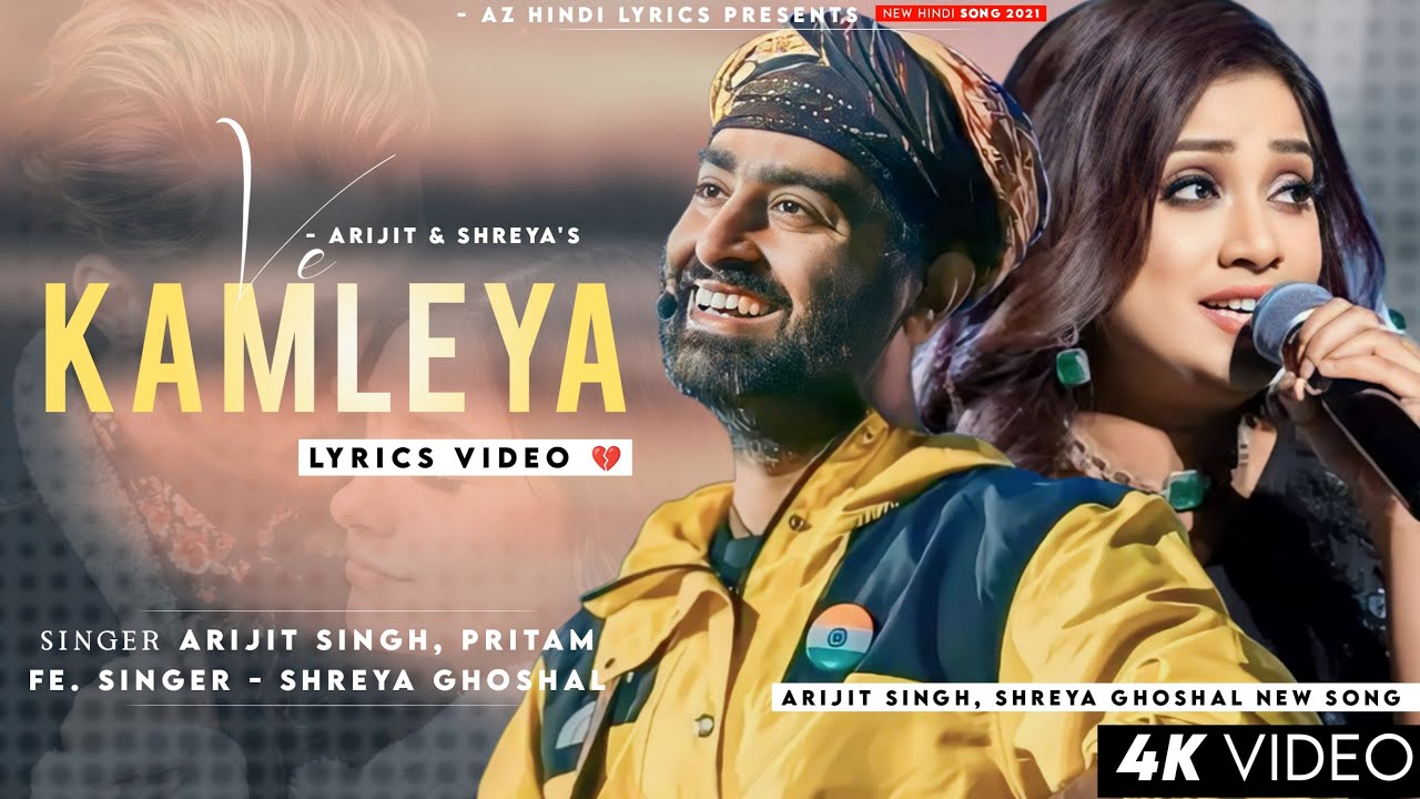 Ve Kamleya Mere Nadan Dil LYRICS Arijit Singh  Shreya Ghoshal  Ranveer Singh Alia Bhatt Pritam