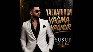 Yalvarırım Yağma Yağmur Yusuf Güneş (Duygusal Yeni Yorum)