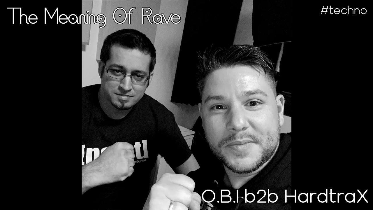 O B I B2b HardtraX The Meaning Of Rave 2021 YouTube