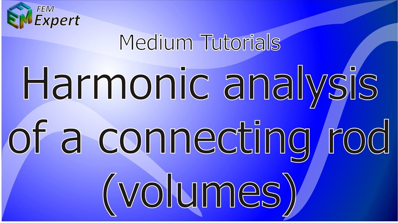 Ansys Tutorial: Harmonic analysis of connecting rod (volumes) #39 - YouTube