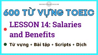 600 TỪ VỰNG TOEIC * Lesson 14: Salaries And Benefits * Học từ vựng tiếng anh cơ bản