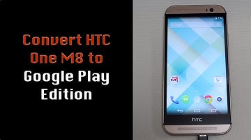 How to Convert your HTC One M8 to Google Play Edition