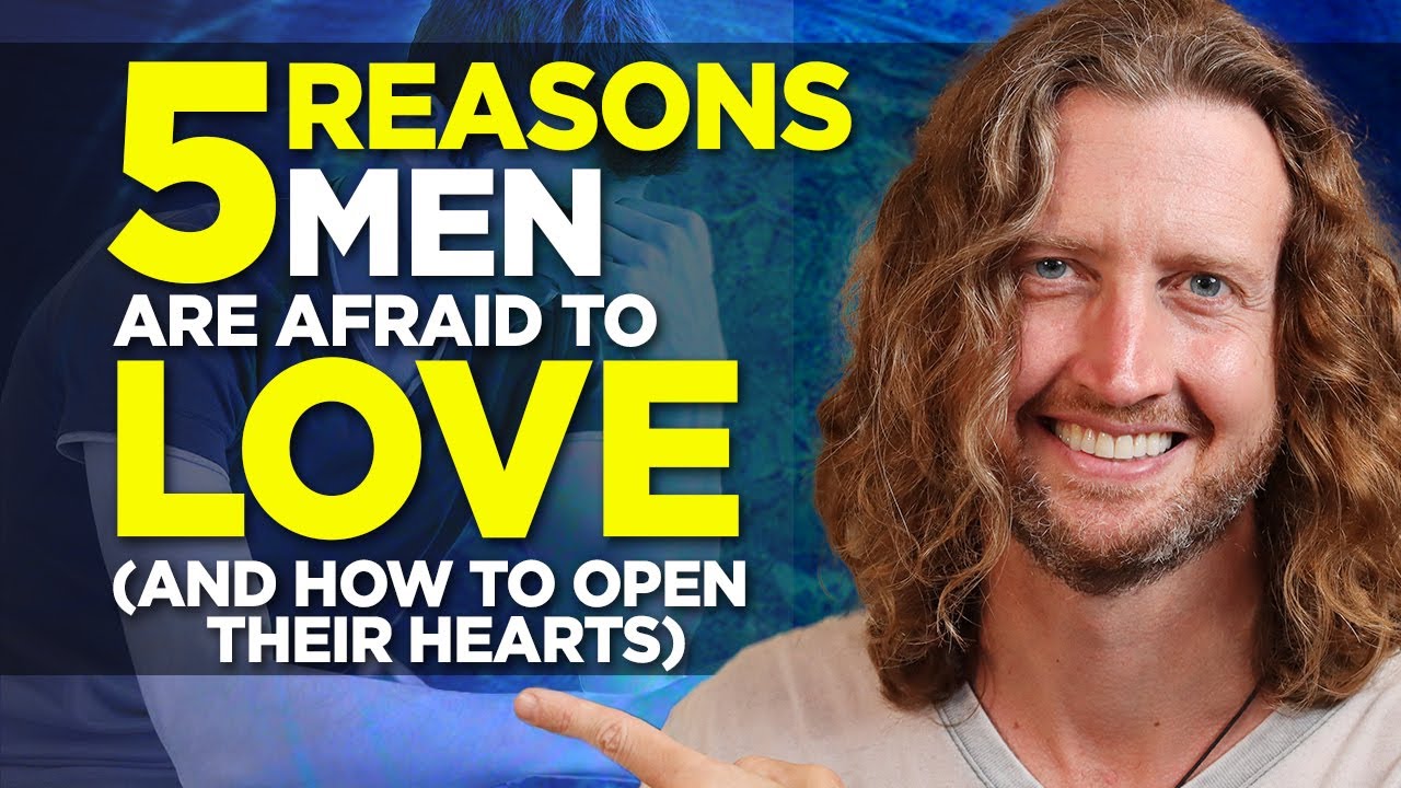 5 Reasons Men are Afraid to Love You (and how to open his heart)