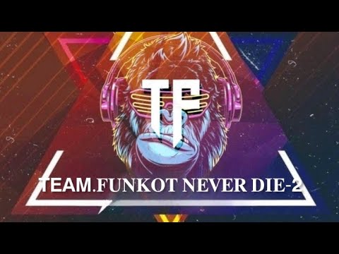 FUNKOT HOUSE MUSIC VOL.2 || FUNKOT NEVER DIE