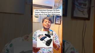 ICAI Important Changes CA Exam Centre | What to Carry to CA Exam Hall inter & Final May 2026 Exams
