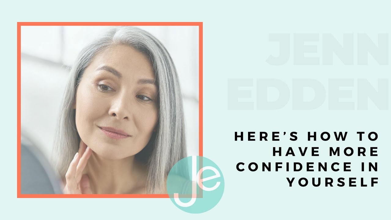 here-s-how-to-have-more-confidence-in-yourself-youtube