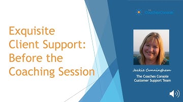 The Coaches Console | Exquisite Client Support Before the Coaching Session